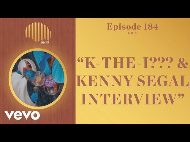 The Rap Music Plug Podcast - #184 - k-the-i??? & Kenny Segal INTERVIEW