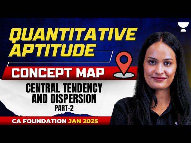 Central Tendency And Dispersion  | CA Foundation Jan25 | Part 2 | Shivani Sharma