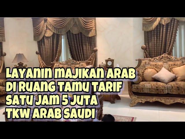 DEMI 5 JUTA TKW ARAB SAUDI MAU LAYANIN MAJIKAN DI RUANG TAMU