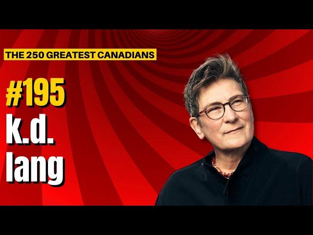 Ranking the top 250 Greatest Canadians: 195 - k.d. lang