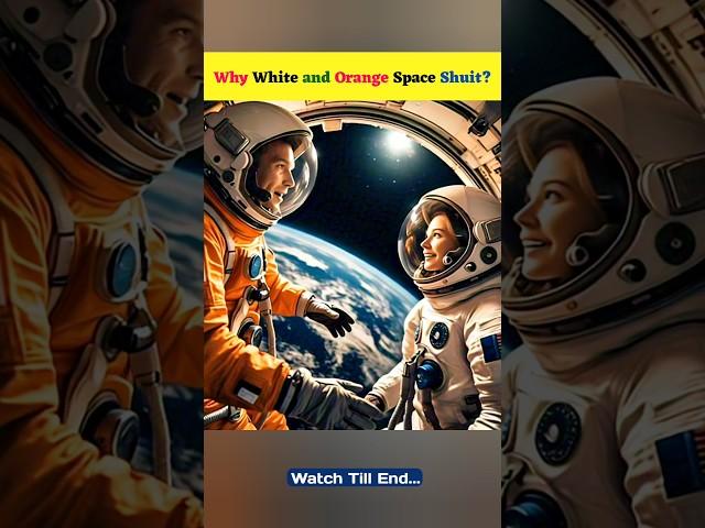 Why White and Orange Space Shuit? #shorts #facts #universe #ytshorts #youtubeshorts #trending