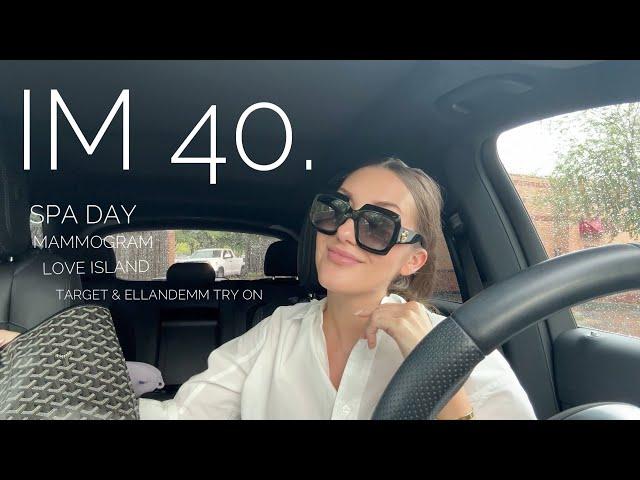 I'M 40! SPA, MAMMOGRAM, 20s, 30s v 40s, TARGET & ELLANDEMM, LOVE ISLAND REUNION PREDICTIONS, RANTSSS