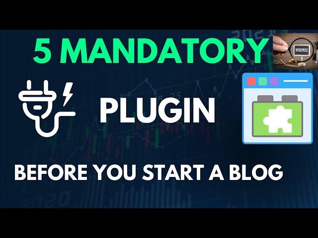 Mandatory plugins to start a blog and make money online - Beginners Guide