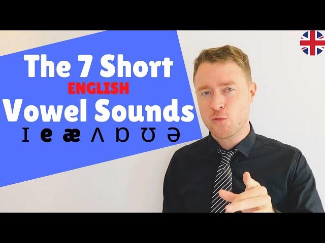 MASTER English Pronunciation  |  The 7 Short Vowel Sounds  |  Sound Like a Native Speaker!