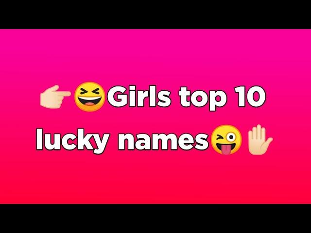 girls top 10 lucky names 