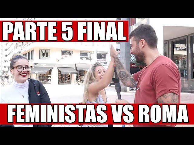 FEMINISTAS VS ROMA PARTE 5 FINAL / 29-9-2023