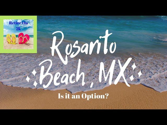 Exploring our options in Rosarito Mexico