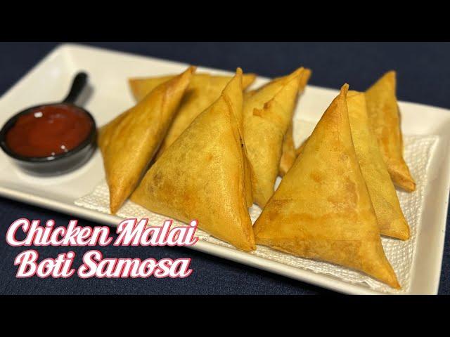 Crispy And Spicy Chicken Malai Boti Samosas Recipe | Malai Boti Samosas | Snacks Recipe