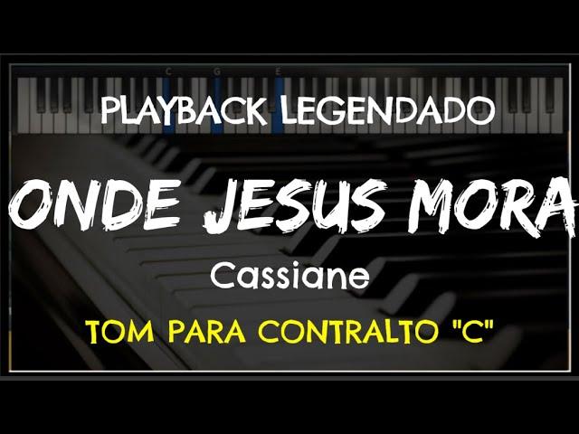  Onde Jesus Mora (PLAYBACK LEGENDADO - TOM CONTRALTO "C") Cassiane, by Niel Nascimento