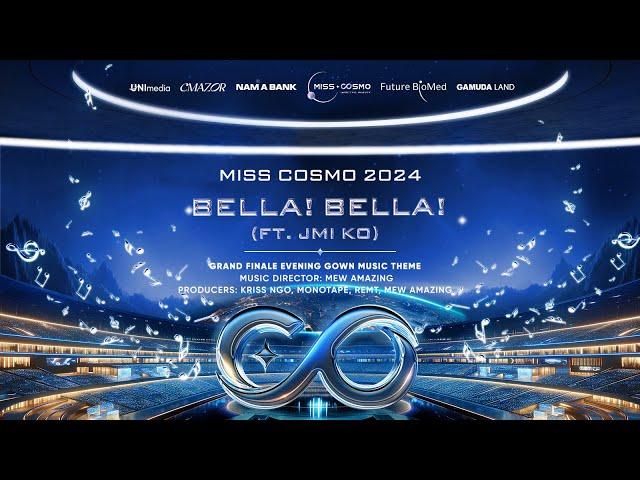 Bella! Bella! | Grand Finale Miss Cosmo 2024 Official Theme Song