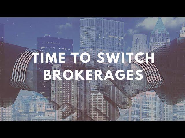 Why Change Your Brokerage...