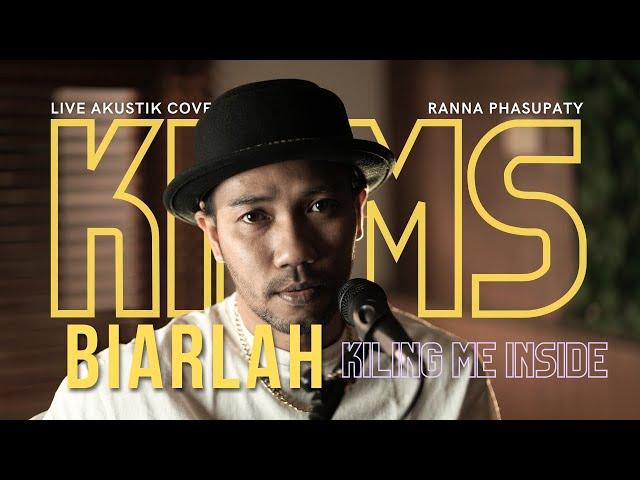 BIARLAH - KILMS ( KILING ME INSIDE ) COVER BY RANNA PHASUPATY #akustikcover #ranna #akustik #music