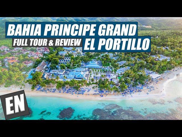 Bahia Principe Grand El Portillo (Tour & Review)