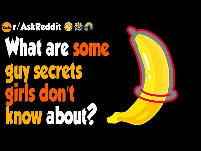 What Are Some "Guy Secrets" Girls Don’t Know About?