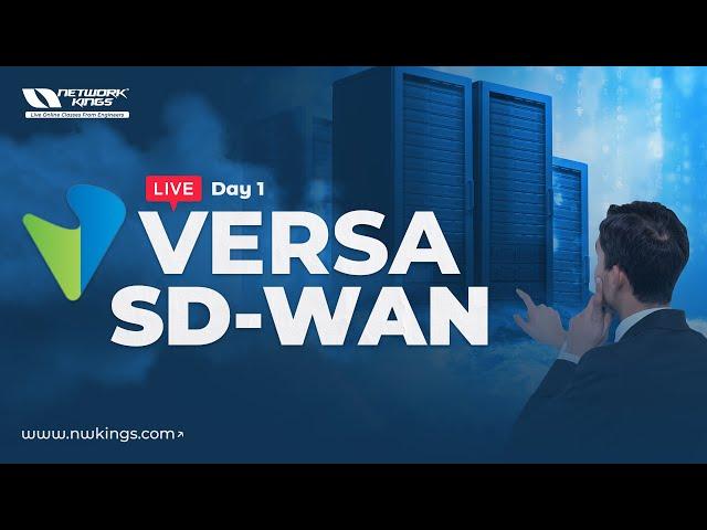 Day 1 - Introduction to Versa SD-WAN | Network Kings