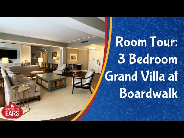 Boardwalk Villas - 3 Bedroom Grand Villa - Room Tour