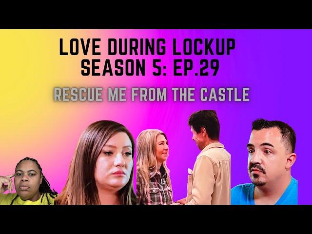 (REVIEW) Love During Lockup | Season 5: Ep. 29 | Rescue Me From the Castle (RECAP)