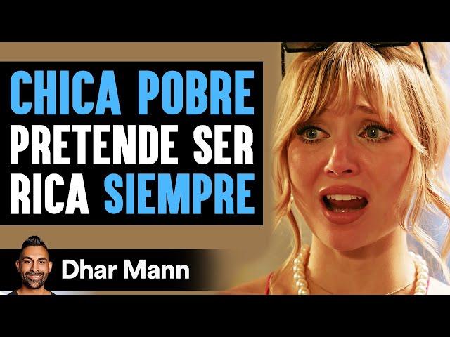 Chica Pobre Pretende Ser Rica Siempre | Dhar Mann Studios