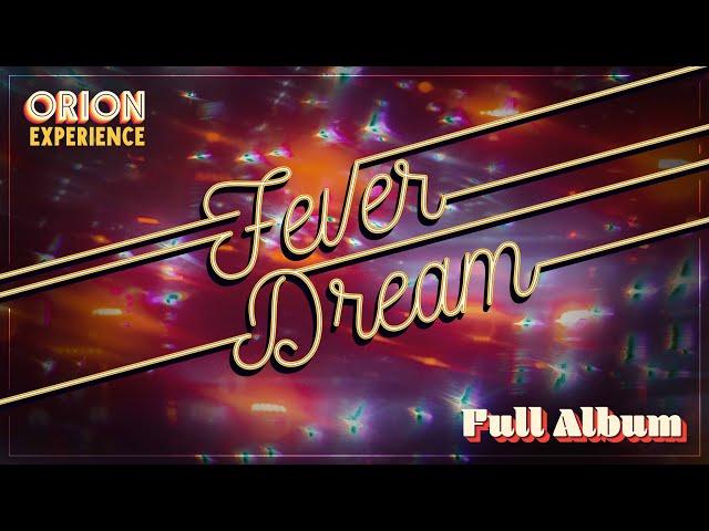 Fever Dream - Full Album  The Orion Experience