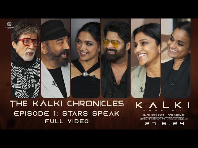 The Kalki Chronicles | Ep 1 Full Interview | Stars Speak | Amitabh, Kamal Haasan, Prabhas, Deepika