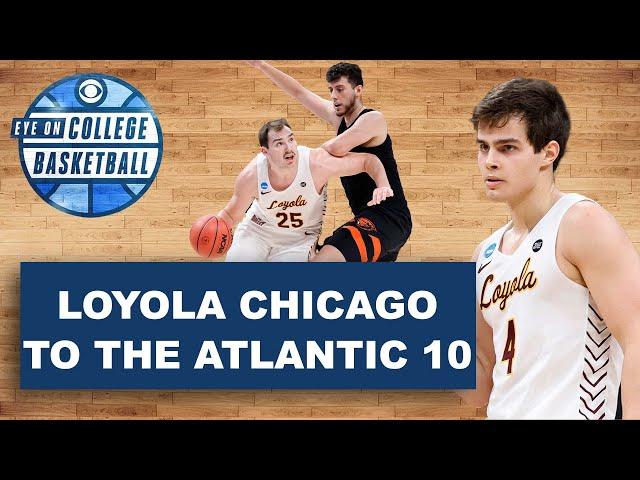 BREAKING DOWN LOYOLA CHICAGO'S MOVE TO THE ATLANTIC 10 CONFERENCE