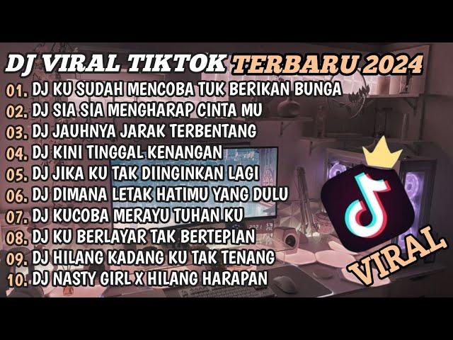 DJ TIKTOK TERBARU 2024DJ KU SUDAH MENCOBA TUK BERIKAN BUNGADJ SIA SIA MENGHARAP CINTAMUFULL BASS