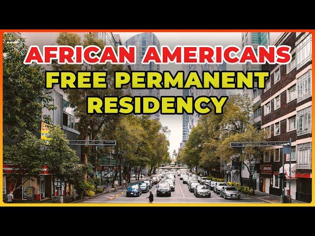 5 Countries Where African American Can Get Free Permanent Residency !