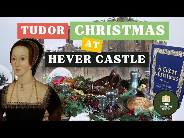 Christmas at Hever Castle: A Guided Tour of Anne Boleyn's Childhood Home