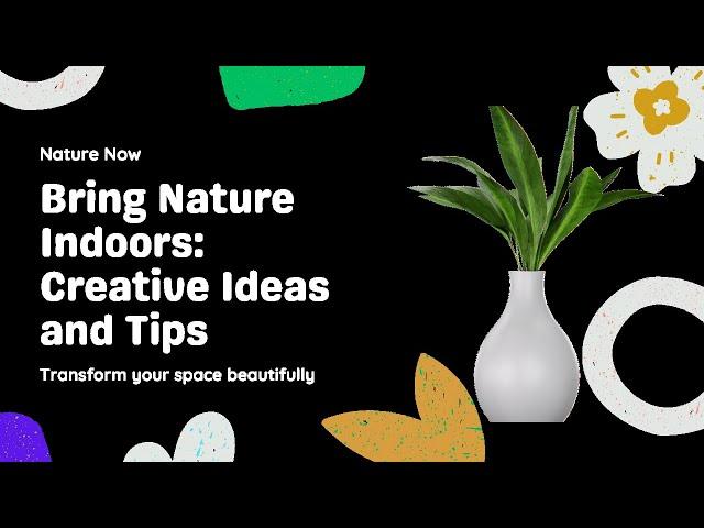 Nature's Palette: Creative Ways to Bring the Outdoors In
