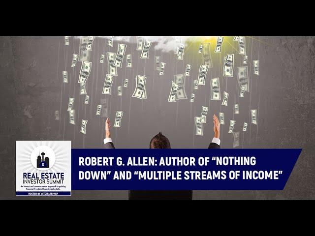 Robert G. Allen: Author Of “Nothing Down” And “Multiple Streams Of Income”