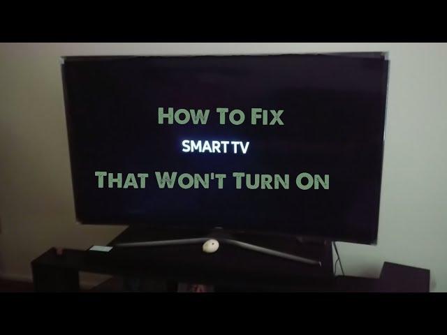 How to fix a Smart TV that won't turn on.