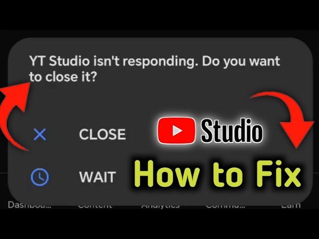 YT Studio isn't responding - Do you want to close it? | CLOS | EWAIT | How to fix