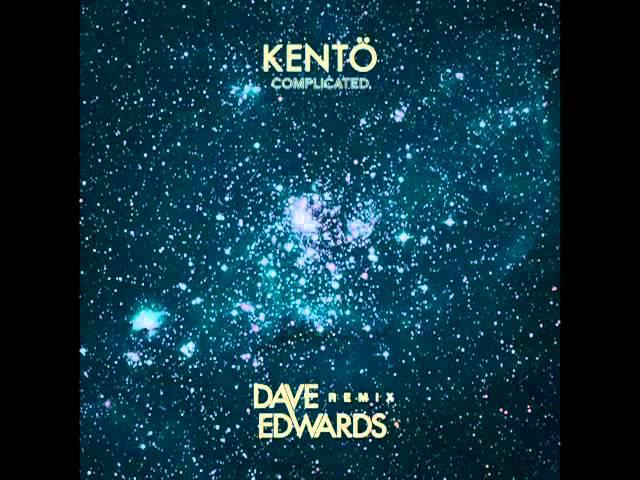 Kentö - Complicated (Dave Edwards Remix)