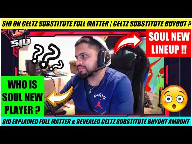 @S8ULSID EXPLAIN FULL STORY OF CELTZ SUBSTITUTE | CELTZ SUBSTITUTE NOT IN SOUL LINEUP | SOUL NEW (D)