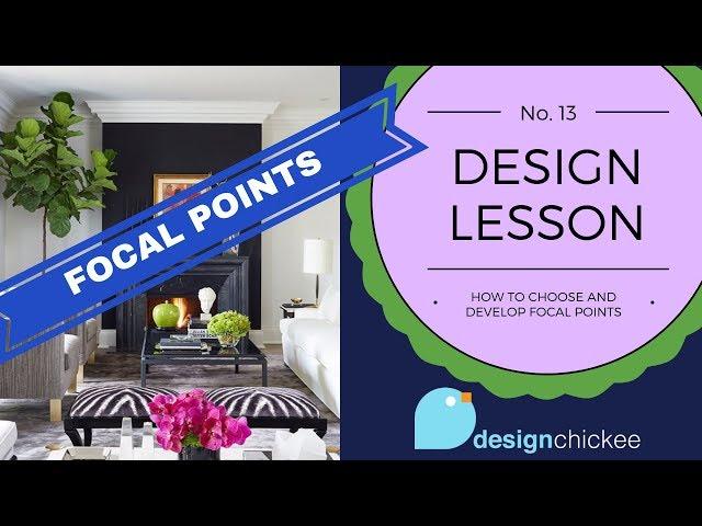 How to develop focal points in your home - Design Lesson 13