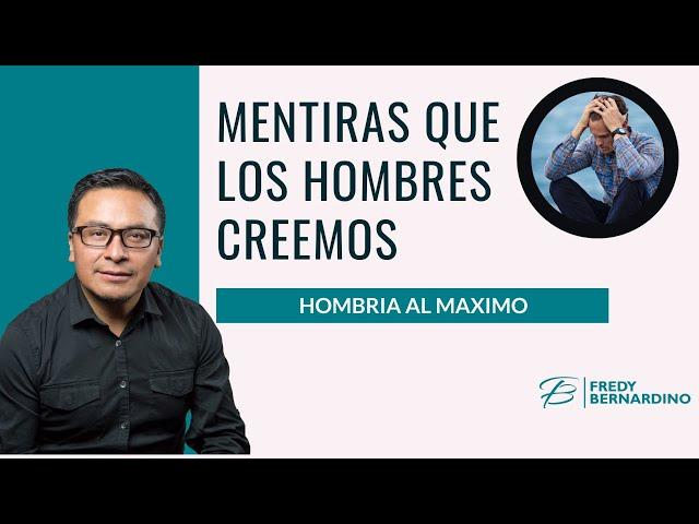 LAS MENTIRAS QUE LOS HOMBRES CREEN