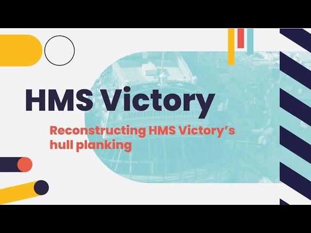 HMS Victory – Reconstructing HMS Victory’s hull planking