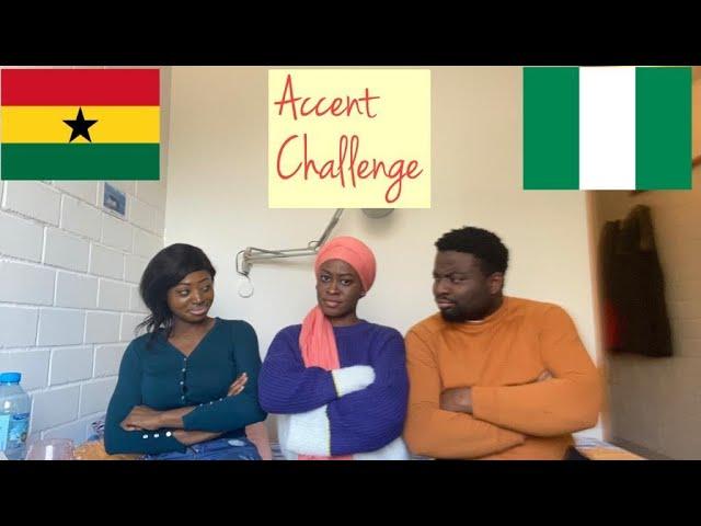 ACCENT CHALLENGE// GHANA Vs NIGERIA