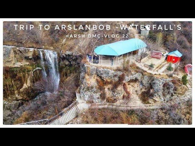 Trip To Arslanbob - Waterfalls | Jalalabad,Kyrgyzstan| Harsh Dmc - Vlog 22 Part 02