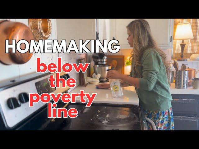 Homemaking Below the Poverty Line | Biblical Homemaking | Cooking from Scratch | Cheap Meals