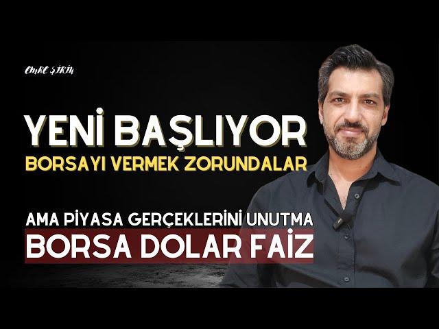 BORSAYI VERMEK ZORUNDALAR| DAHA YENİ BAŞLIYOR| AMA PİYASA GERÇEKLERİNİ UNUTMA| Emre ŞİRİN