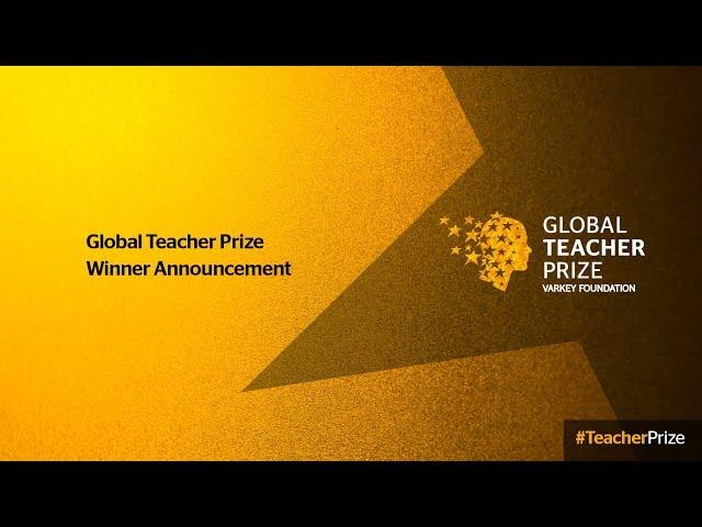 Global Teacher Prize Ceremony: 2018 Winner Announcement