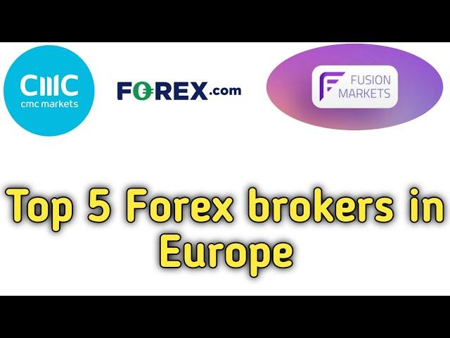 Top 5 Forex brokers in Europe | Best forex brokers in Europe
