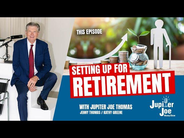 The Jupiter Joe Money Show "Setting Up For Retirement"