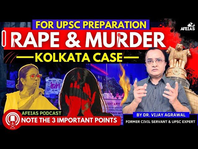 KOLKATA CASE : RAPE & MURDER | DR. VIJAY AGRAWAL | UPSC CSE | AFEIAS DAILY AUDIO PODCAST