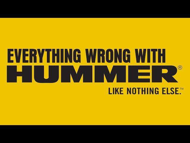 Everything Wrong With Hummer