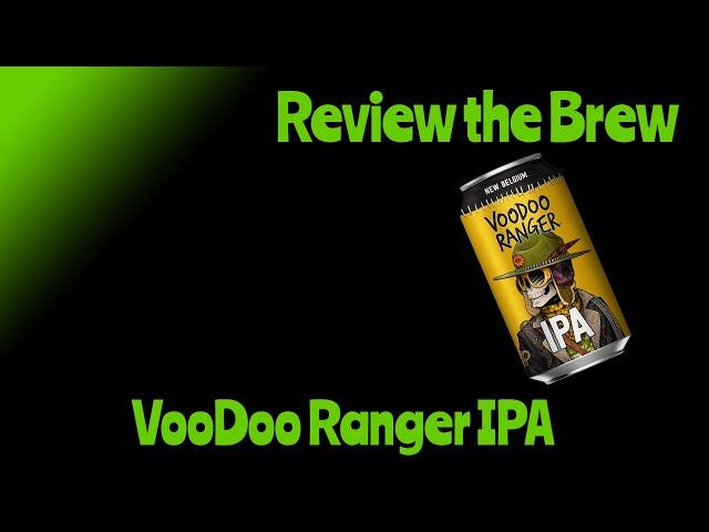 Review the Brew - Hope you like the taste of hops! - Voodoo Ranger IPA