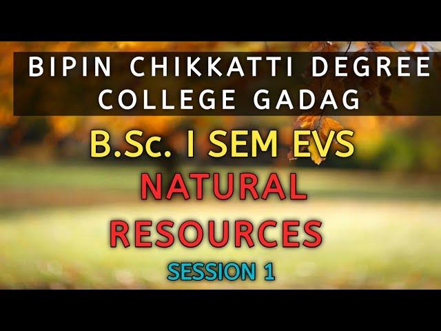 B.Sc. I Sem | EVS | Natural Resources | Session 1