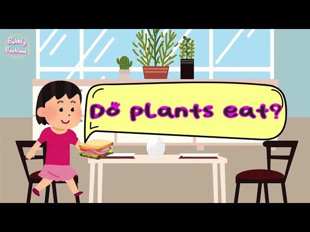 DO PLANTS EAT?