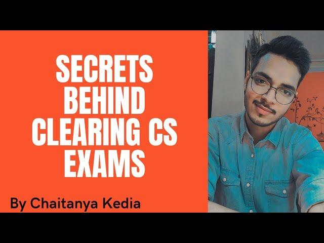 Secrets behind clearing CS exams | By Chaitanya Kedia